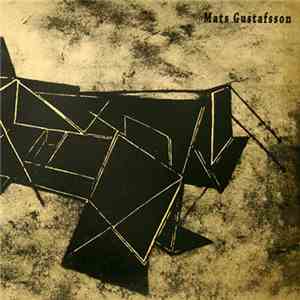 Mats Gustafsson - Needs!