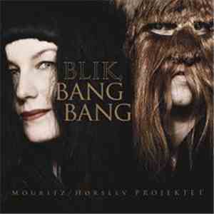 Mouritz/Hørslev Projektet - Blik, Bang Bang