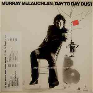 Murray McLauchlan - Day To Day Dust