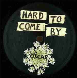 Oscar  - Hard To Come By