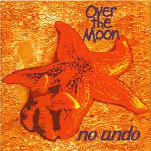 Over The Moon - No Undo