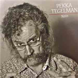 Pekka Tegelman - Näin
