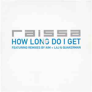Raissa - How Long Do I Get
