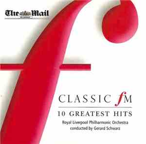 Royal Liverpool Philharmonic Orchestra Conducted By Gerard Schwarz - Classic FM 10 Greatest Hits