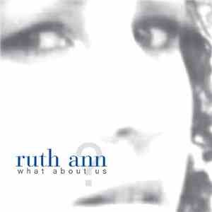 Ruth Ann - What About Us