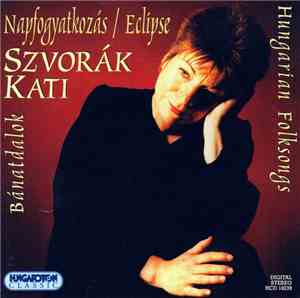 Szvorák Kati - Napfogyatkozás - Bánatdalok