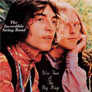 The Incredible String Band - Wee Tam & The Big Huge