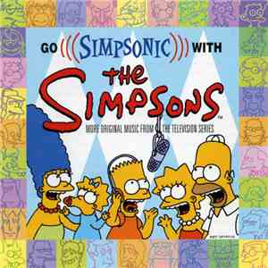 The Simpsons - Go Simpsonic With The Simpsons: More Original Music From The Television Series