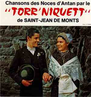 torr' niquett - Chansons Des Noces D'antan Par Le 