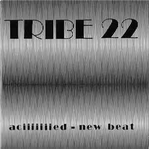 Tribe 22 - Aciiiiiiied - New Beat