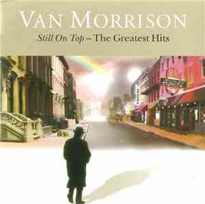 Van Morrison - Still On Top - The Greatest Hits