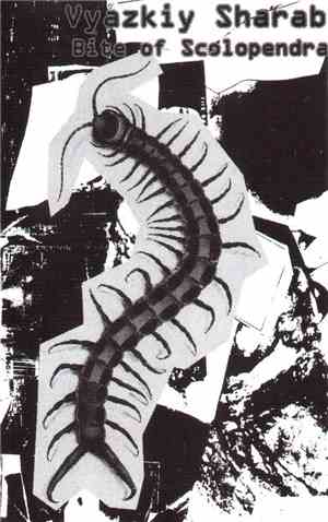 Vyazkiy Sharab - Bite Of Scolopendra