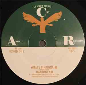 Xiantoni Ari Accompanied By The Angel City All-Stars - What's It Gonna Be / Just Say You're Wanted