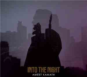 Ameet Kamath - Into The Night