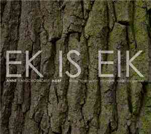Anne Vanschothorst - Ek Is Eik