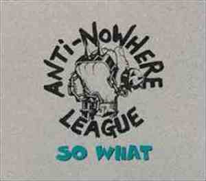 Anti-Nowhere League - So What