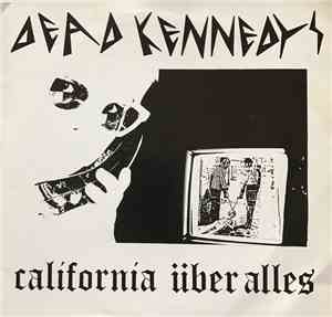 Dead Kennedys - California Über Alles