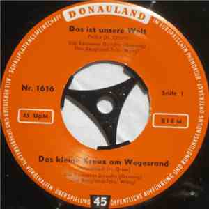 Die Koaserer Dirndln, Das Bergland-Trio, Wörgl - Das Ist Unsere Welt / Das Kleine Kreuz Am Wegerand / Sehnsucht Nach Der Heimat / Rote Alpenrosen