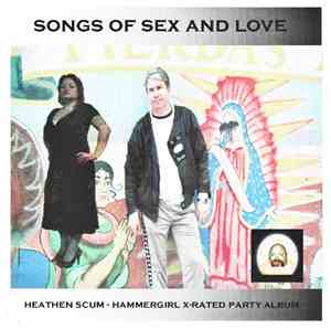 Dr. Heathen Scum And HammerGirl - Songs Of Sex And Love (Heathen Scum - Ham ...