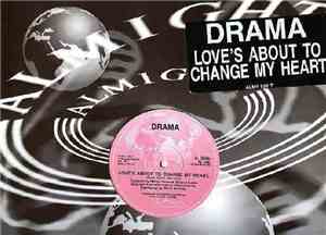 Drama - Love's About To Change My Heart