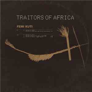 Femi Kuti - Traitors Of Africa