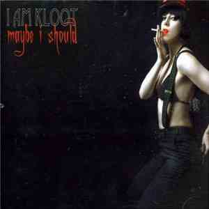 I Am Kloot - Maybe I Should