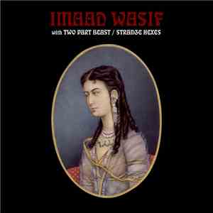 Imaad Wasif With Two Part Beast - Strange Hexes