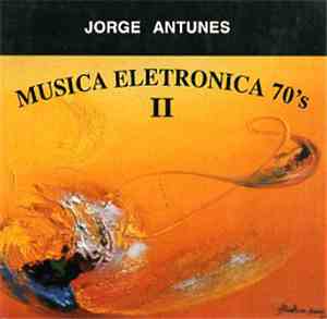 Jorge Antunes - Musica Electronica 70's II