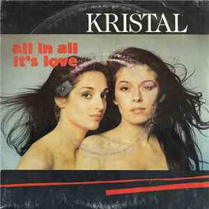 Kristal  - All In All It's Love