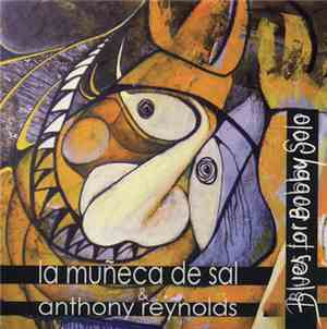 La Muñeca De Sal & Anthony Reynolds - Blues For Bobby Solo