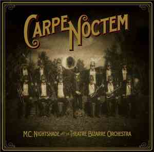 M.C. Nightshade And The Theatre Bizarre Orchestra - Carpe Noctem