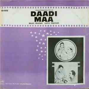 Roshan , Majrooh - Daadi Maa