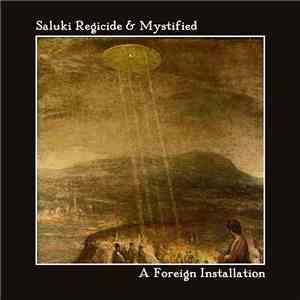 Saluki Regicide & Mystified - A Foreign Installation