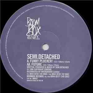 Semi.Detatched - Funky Plucker! / Future