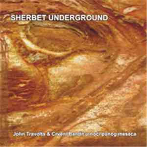Sherbet Underground - John Travolta & Crveni Bandit U Noći Punog Meseca