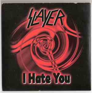 Slayer - I Hate You