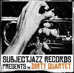 Subjectjazz Records - Dirty Quartet