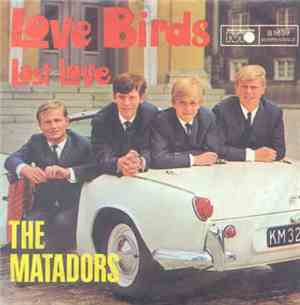 The Matadors - Love Birds / Last Love