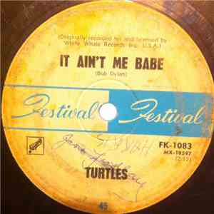 The Turtles - It Ain't Me Babe / Almost There
