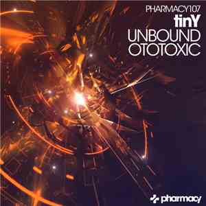 tinY  - Unbound / Ototoxic