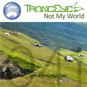 TrancEye - Not My World