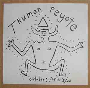 Truman Peyote - Catalog 1/14-5/12