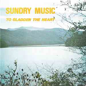 Various - Sundry Music To Gladden The Heart