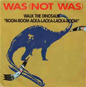 Was (Not Was) - Walk The Dinosaur