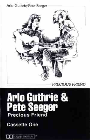Arlo Guthrie / Pete Seeger - Precious Friend