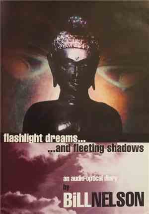 Bill Nelson - Flashlight Dreams...And Fleeting Shadows