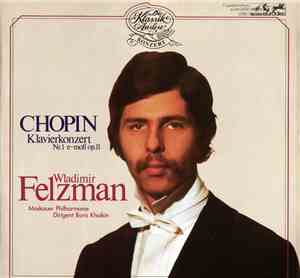 Chopin - Wladimir Felzman, Moskauer Philharmonie Dirigent Boris Khaikin - P ...