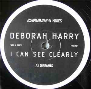 Deborah Harry - I Can See Clearly (D:Ream Mixes)