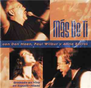 Don Moen, Paul Wilbur y Aline Barros - Más De Ti
