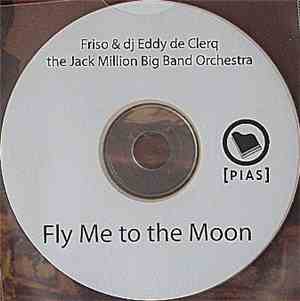 Friso & dj Eddy de Clerq, The Jack Million Big Band Orchestra - Fly Me To T ...